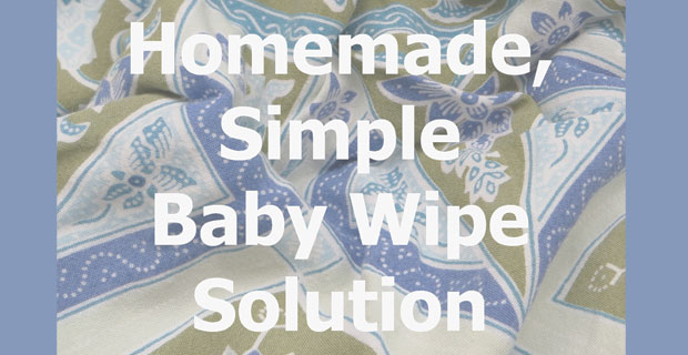 Homemade Baby Wipe Solution